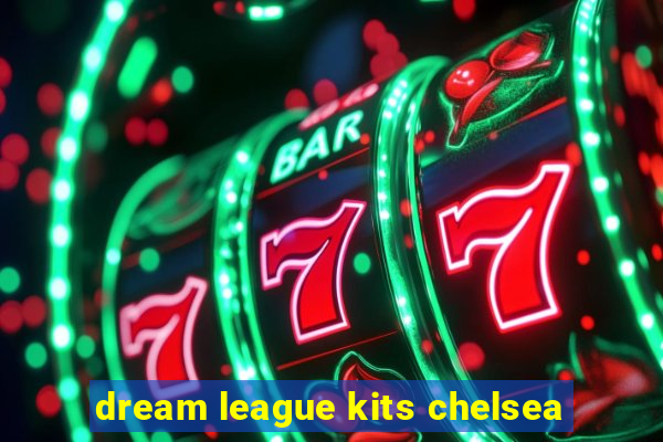 dream league kits chelsea